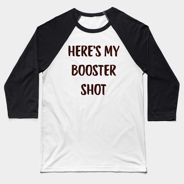 Here’S My Booster Shot Coffee Cute Funny Hot Tumblr Baseball T-Shirt by mounteencom